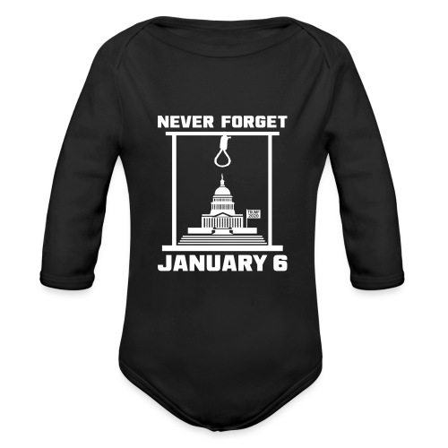 Never Forget January 6 - Organic Long Sleeve Baby Bodysuit