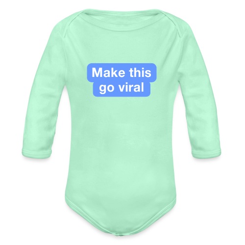 Go Viral - Organic Long Sleeve Baby Bodysuit