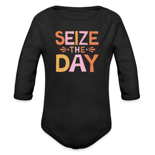 Seize the Day - Organic Long Sleeve Baby Bodysuit