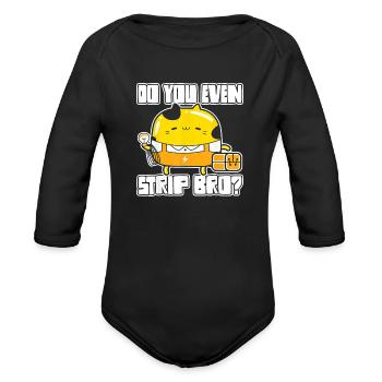 Do You Even Strip Bro - Organic Long Sleeve Baby Bodysuit - black - Front