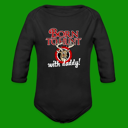 Born to Hunt - Organic Long Sleeve Baby Bodysuit