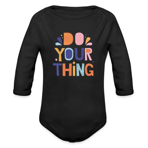 Your thing - Organic Long Sleeve Baby Bodysuit