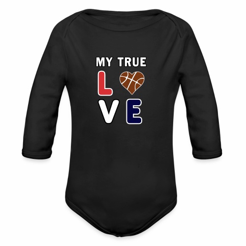 Basketball My True Love kids Coach Team Gift. - Organic Long Sleeve Baby Bodysuit