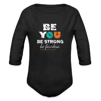Be you be strong be fearless - Organic Long Sleeve Baby Bodysuit - black - Front