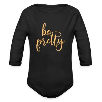 Be pretty - Organic Long Sleeve Baby Bodysuit - black - Front