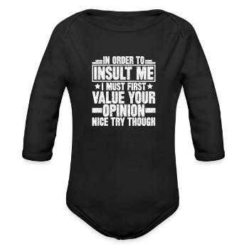 In Order To Insult me I Must First Value - Organic Long Sleeve Baby Bodysuit - black - Front
