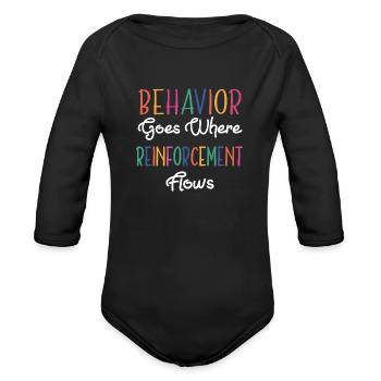 Behavior Goes Where Reinforcement Flows - Organic Long Sleeve Baby Bodysuit - black - Front