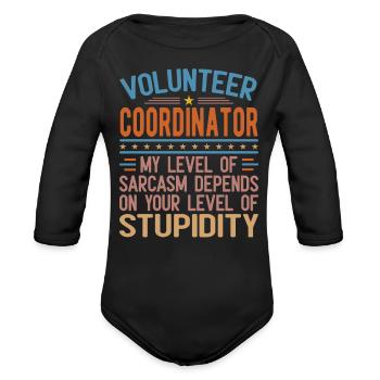 volunteer Coordinator Sarcasm - Organic Long Sleeve Baby Bodysuit - black - Front