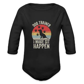 Retro Dog Trainer I Make Sit Happen Dog Commands O - Organic Long Sleeve Baby Bodysuit - black - Front