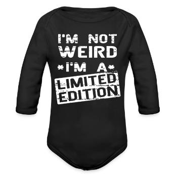 I'm Not Weird I'm Limited Edition - Organic Long Sleeve Baby Bodysuit - black - Front
