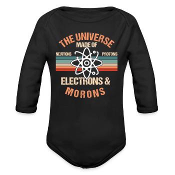 Universe Made of neutrons, protons and morons - Organic Long Sleeve Baby Bodysuit - black - Front