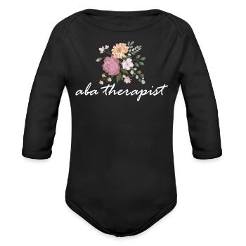 Floral ABA Therapist - Organic Long Sleeve Baby Bodysuit - black - Front
