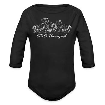 Floral ABA Therapist - Organic Long Sleeve Baby Bodysuit - black - Front