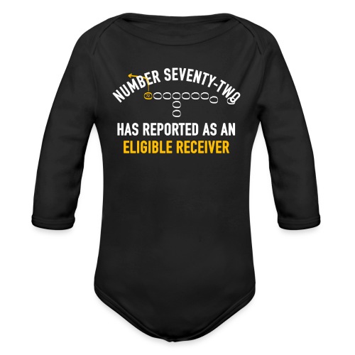 #72 Has Reported as an Eligible Receiver - Organic Long Sleeve Baby Bodysuit