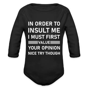I Must First Value Your Opinion - Funny - Organic Long Sleeve Baby Bodysuit - black - Front