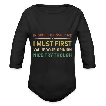 I Must First Value Your Opinion - Funny - Organic Long Sleeve Baby Bodysuit - black - Front