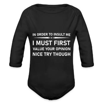 I Must First Value Your Opinion - Funny - Organic Long Sleeve Baby Bodysuit - black - Front