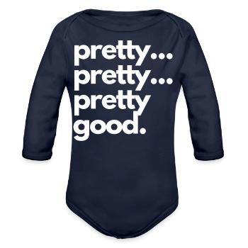 Pretty Pretty Pretty Good - Organic Long Sleeve Baby Bodysuit - dark navy - Front