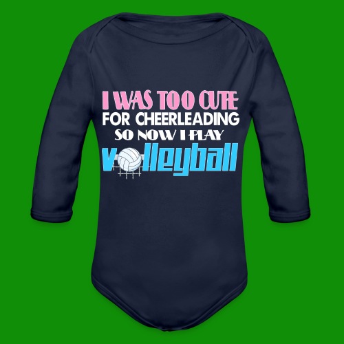 Too Cute For Cheerleading Volleyball - Organic Long Sleeve Baby Bodysuit