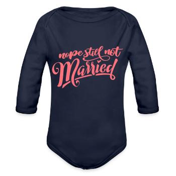 Nope Still Not Married - Organic Long Sleeve Baby Bodysuit - dark navy - Front