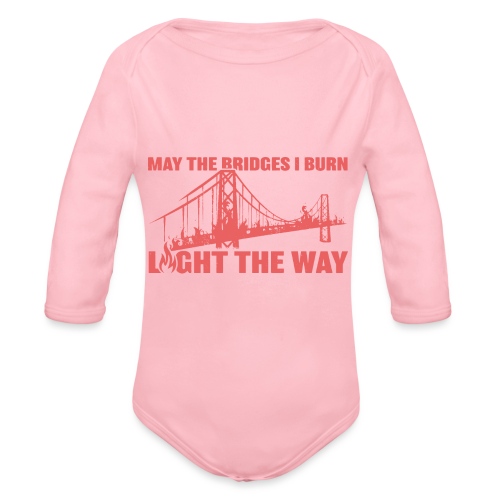 Bridges I Burn - Organic Long Sleeve Baby Bodysuit