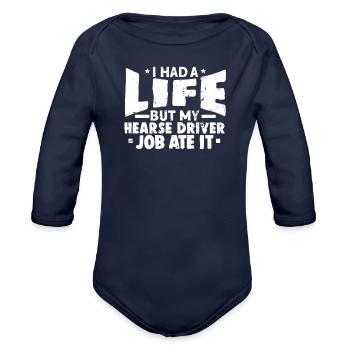 I Had A Life But my Hearse Driver Job Ate It - Organic Long Sleeve Baby Bodysuit - dark navy - Front