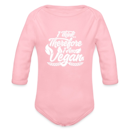 I Think, Therefore I Am Vegan - Organic Long Sleeve Baby Bodysuit