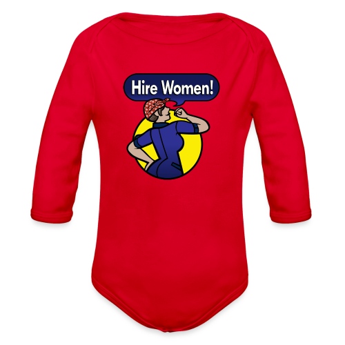 Hire Women! Baby One-Piece Snapsuit - Organic Long Sleeve Baby Bodysuit