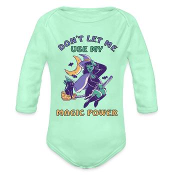Don't let me use my magic power - Organic Long Sleeve Baby Bodysuit - light mint - Front