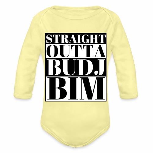 STRAIGHT OUTTA BUDJ BIM - Organic Long Sleeve Baby Bodysuit