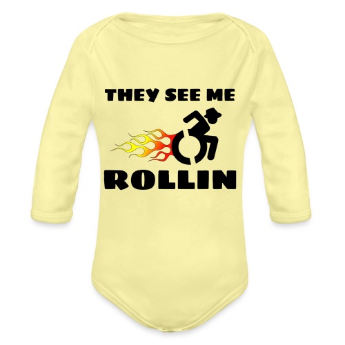 They see me rolling, for wheelchair users, rollers - Organic Long Sleeve Baby Bodysuit