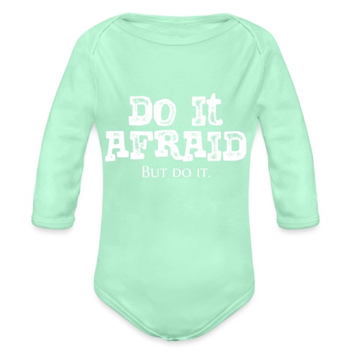 Do It Afraid (White) - Organic Long Sleeve Baby Bodysuit