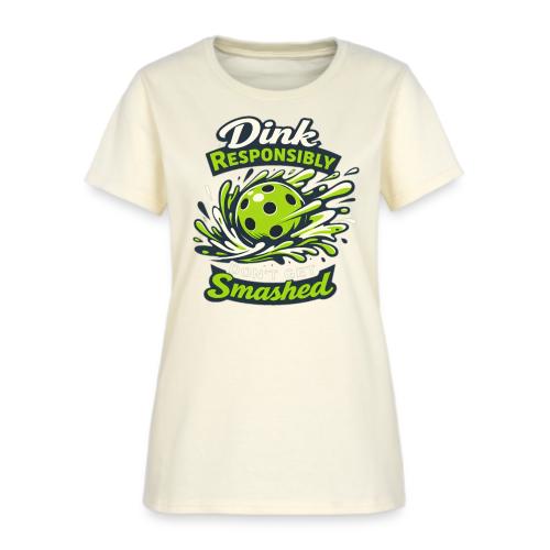 Dink Responsibly Don’t Get Smashed Pickleball Art - Women's T-Shirt