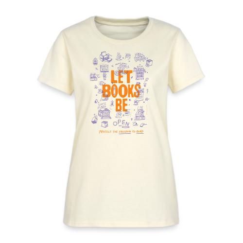 Let Books Be by Mikey Burton - Women's T-Shirt