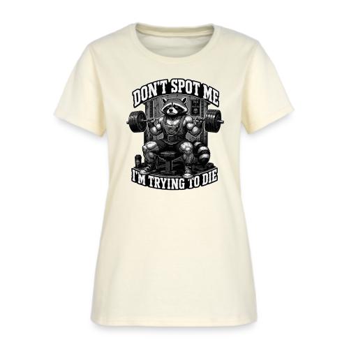 Raccoon Lifter Don’t Spot Me - Women's T-Shirt