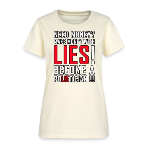 Lies Pay: Become a PoLIEtician Satire - Women's T-Shirt