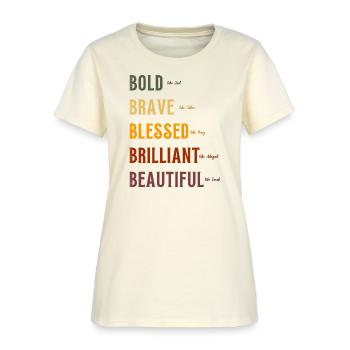 Bold Brave Blessed Brilliant Beautiful Woman - Women's T-Shirt - off white - Front
