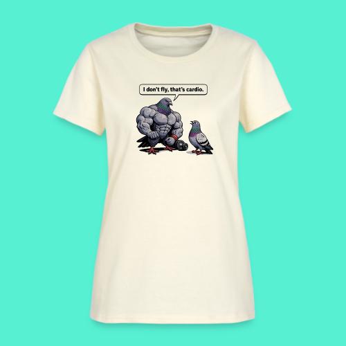 I Don't Fly That's Cardio - Pigeon Meme - Women's T-Shirt