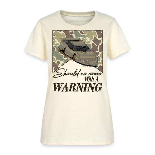 should've come with a warning - Women's T-Shirt