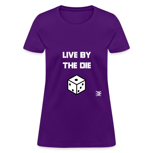Live by the Die with Logo - Women's T-Shirt