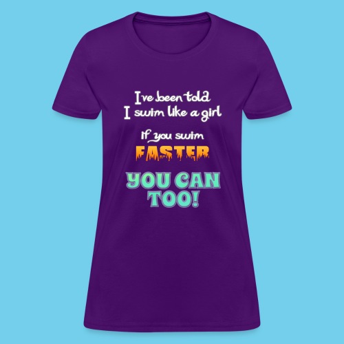 Swim Like a Girl - Women's T-Shirt