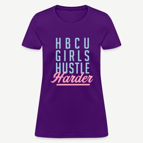 HBCU Girls Hustle Harder - Women's T-Shirt