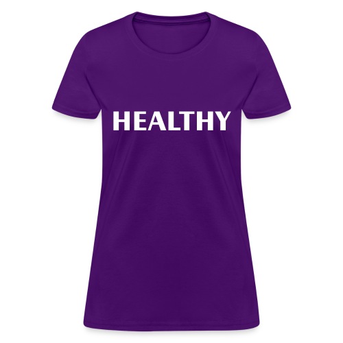 Healthy - Women's T-Shirt