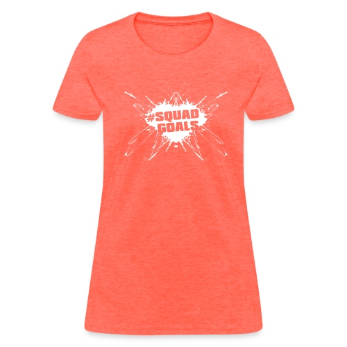#squadgoalswht - Women's T-Shirt