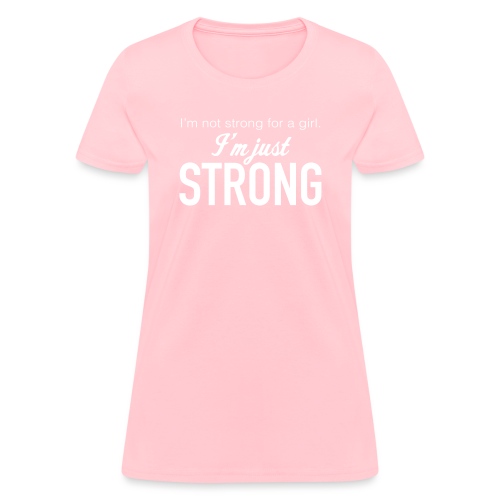 Strong for a Girl - Women's T-Shirt
