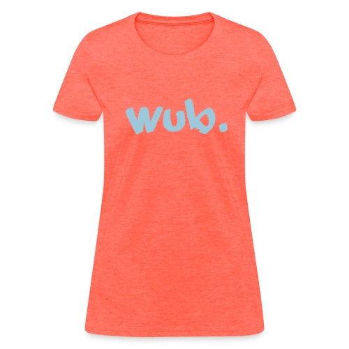 wub - Women's T-Shirt