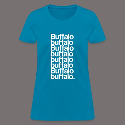 Buffalo buffalo Buffalo - Women's T-Shirt
