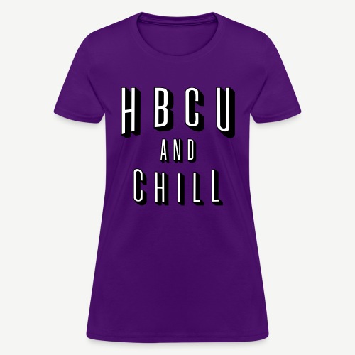 HBCU and Chill - Women's T-Shirt