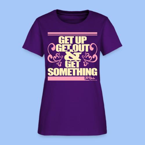 Get Something - Women's T-Shirt