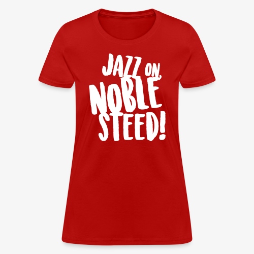 MSS Jazz on Noble Steed - Women's T-Shirt